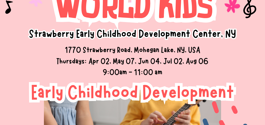 Rock Your World Kids! Early Childhood Development Strawberry ECDC, NY | All ages